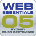 Web Essentials '05: Sydney, Australia, September 29-30